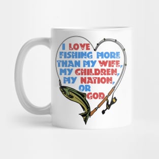 I Love Fishing More Than My Wife Mug